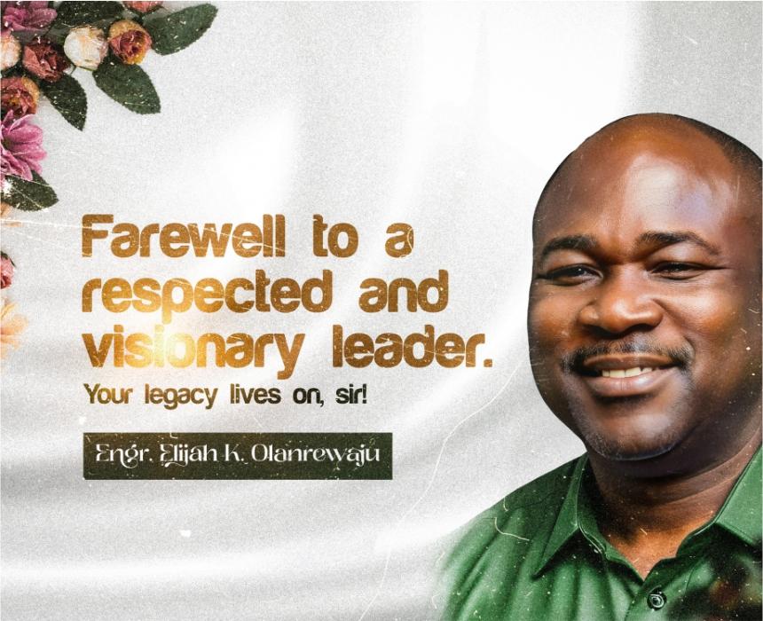 a-tribute-to-our-visionary-leader,-engr-elijah-kayode-olanrewaju